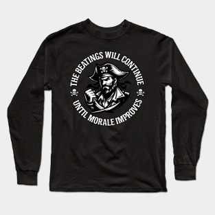 The Beatings Will Continue until Morale Improves Long Sleeve T-Shirt